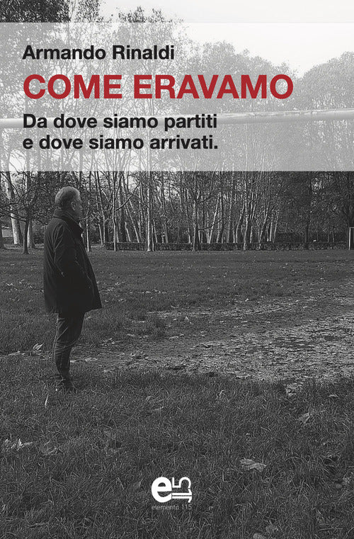 Cover of Come eravamo. Da dove siamo partiti e dove siamo arrivati