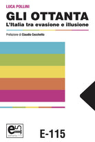 Cover of Ottanta. L'Italia tra evasione e illusione