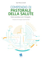 Cover of Compendio di pastorale della salute. Tutto esordisce con il Vangelo...