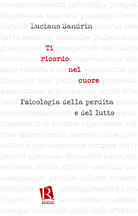 Cover of Ti ricordo nel cuore. Psicologia della perdita e del lutto