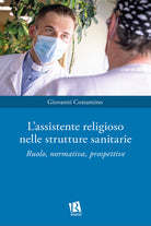 Cover of assistente religioso nelle strutture sanitarie. Ruolo, normativa, prospettive