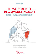 Cover of matrimonio in Giovanni Paolo II. Corpo e liturgia, una realtà nuziale