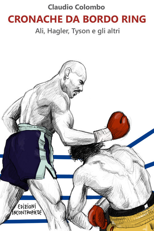 Cover of Cronache da bordo ring. Ali, Hagler, Tyson e gli altri