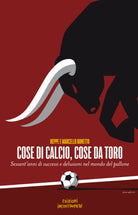 Cover of Cose di calcio, cose da Toro. Sessant'anni di successi e delusioni nel mondo del pallone