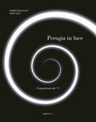 Cover of Perugia in luce. Il serpentone del '71