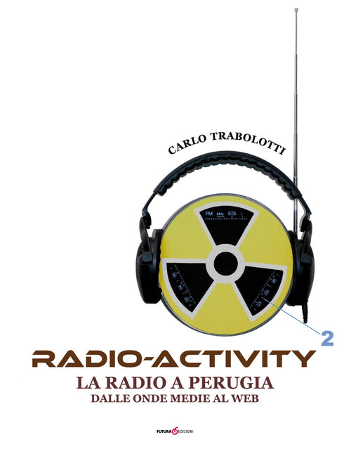 Cover of Radio-activity. La radio a Perugia dalle onde medie al web