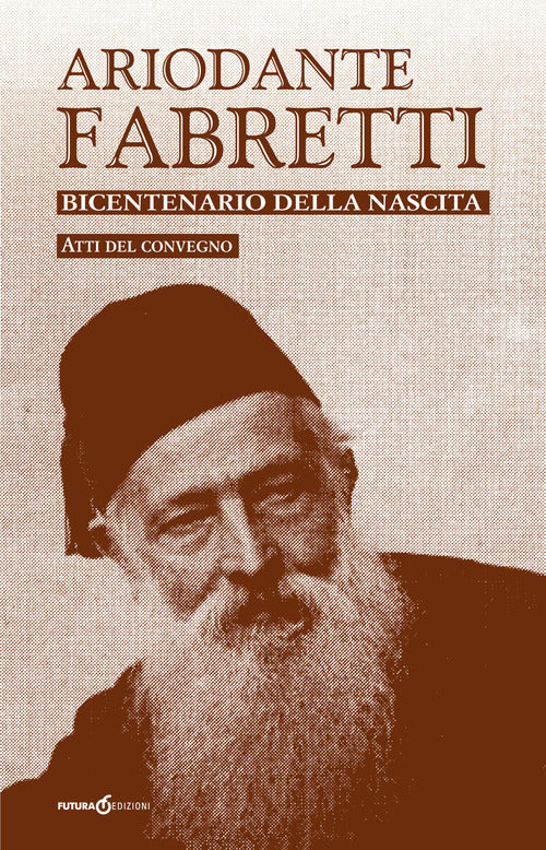 Cover of Ariodante Fabretti. Bicentenario della nascita. Atti del Convegno