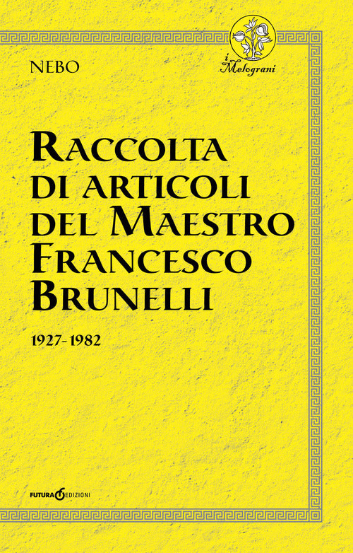 Cover of Raccolta di articoli del Maestro Francesco Brunelli. 1927-1982