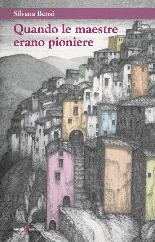 Cover of Quando le maestre erano pioniere