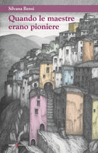 Cover of Quando le maestre erano pioniere