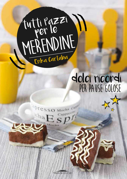 Cover of Tutti pazzi per le merendine. Dolci ricordi per pause golose