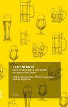 Cover of Fatti di birra. Come innamorarsi di una bionda, una rossa e una bruna