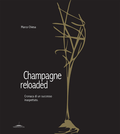 Cover of Champagne reloaded. Cronaca di un successo inaspettato