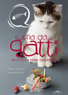 Cover of Cucina da... gatti. Ricette da vero gourmet