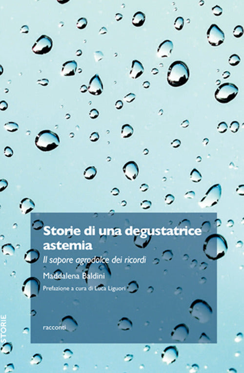 Cover of Storie di una degustatrice astemia. Il sapore agrodolce dei ricordi