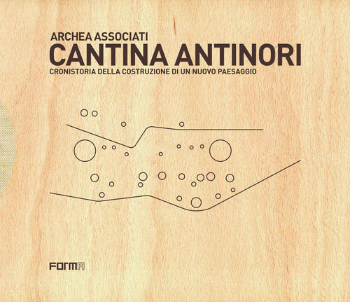 Cover of Cantina Antinori. Cronistoria della costruzione di un nuovo paesaggio