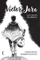 Vctor Jara. Un canto di libert