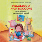 Cover of Melaleggo in un boccone. Favole illustrate con ricette tutte vegetali
