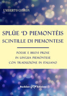 Cover of Splùe 'd piemontèis-Scintille di piemontese. Poesie e brevi prose in lingua piemontese con traduzione in italiano