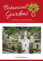 Cover of Botanical gardens. Orti botanici e arboreti. Orti botanici universitari, giardini botanici, arboreti