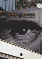 Cover of Roma di Pasolini. I luoghi iconici del regista nella Capitale