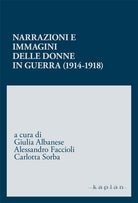 Cover of Narrazioni e immagini delle donne in guerra (1914-1918)