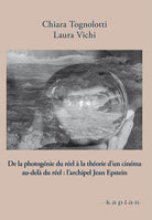 Cover of De la photogénie du réel à la théorie d'un cinema au-delà du réel: l'archipel Jean Epstein