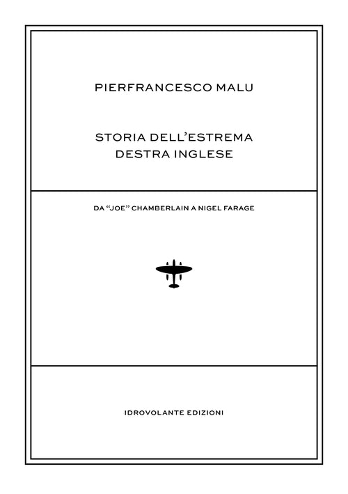 Cover of Storia dell'estrema destra inglese. Da «Joe» Chamberlain a Nigel Farage