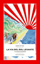 Cover of via del Sol Levante. Un viaggio giapponese