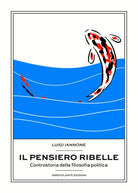 Cover of pensiero ribelle. Controstoria della filosofia politica