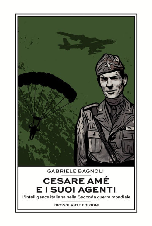 Cover of Cesare Amé e i suoi agenti. L'intelligence italiana nella Seconda guerra mondiale