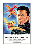 Cover of Francesco Agello. L'uomo più veloce del mondo