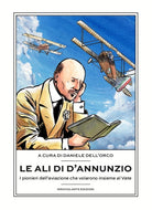 Cover of ali di D'Annunzio. I pionieri dell’aviazione che volarono insieme al Vate