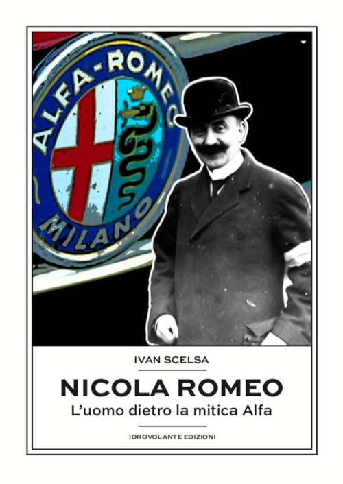 Cover of Nicola Romeo. L'uomo dietro la mitica Alfa