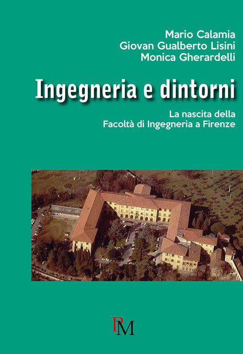 Cover of Ingegneria e dintorni. La nascita della facoltà di ingegneria a Firenze