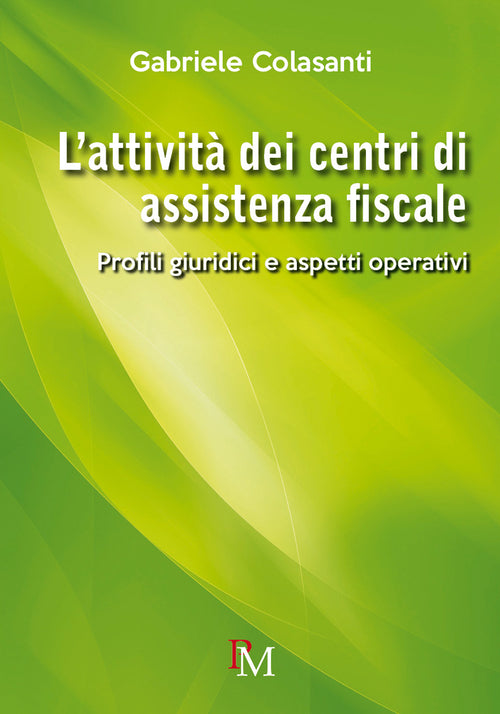 Cover of attività dei centri di assistenza fiscale. Profili giuridici e aspetti operativi