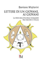 Cover of Lettere di un giovane, ai giovani. La fede nell’età delle domande tra fascino e follia