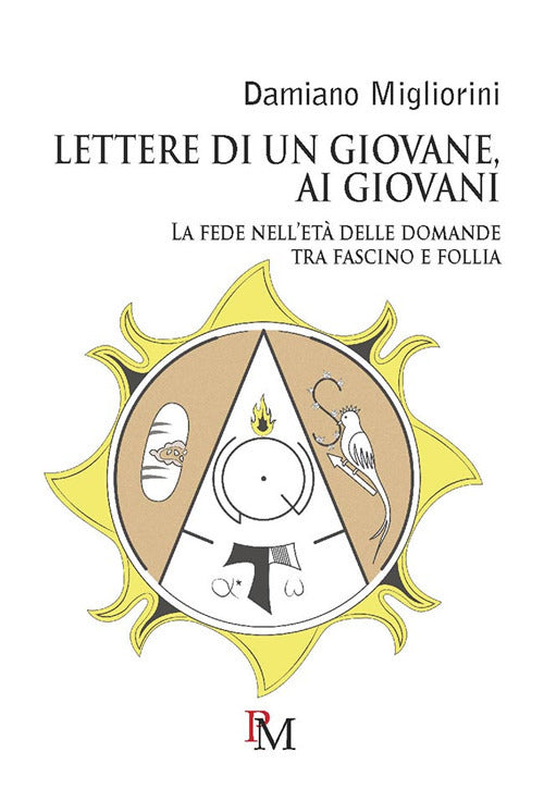 Cover of Lettere di un giovane, ai giovani. La fede nell’età delle domande tra fascino e follia