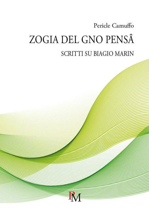 Cover of Zogia del gno pensâ. Scritti su Biagio Marin