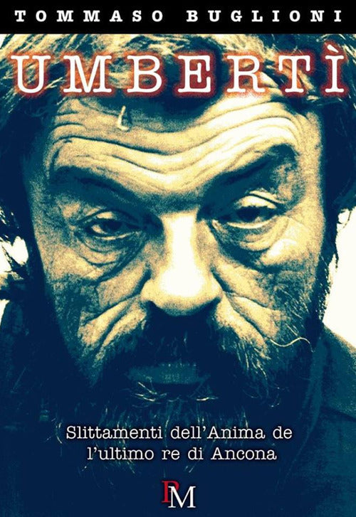 Cover of Umbertì. Slittamenti dell'anima dell'ultimo re di Ancona