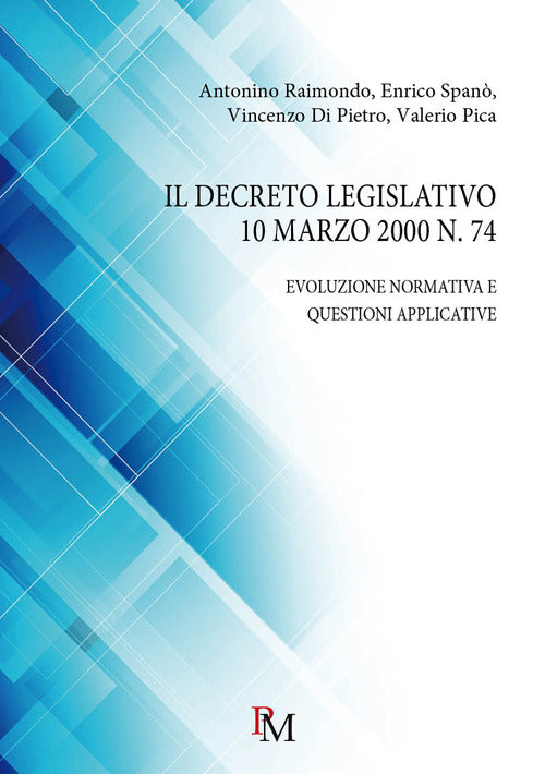 Cover of decreto legislativo 10 marzo 2000 n. 74. Evoluzione normativa e questioni applicative