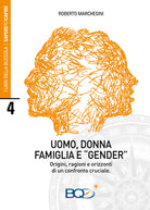 Cover of Uomo, donna, famiglia e «gender». Origini, ragioni e orizzonti di un confronto cruciale