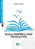 Cover of Scuola: rompere il muro fra aula e vita