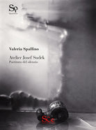 Cover of Atelier Josef Sudek. Partitura del silenzio