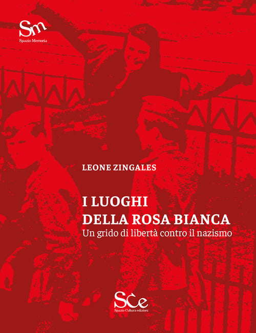 Cover of luoghi della Rosa Bianca. Un grido di libertà contro il nazismo