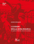 Cover of luoghi della Rosa Bianca. Un grido di libertà contro il nazismo