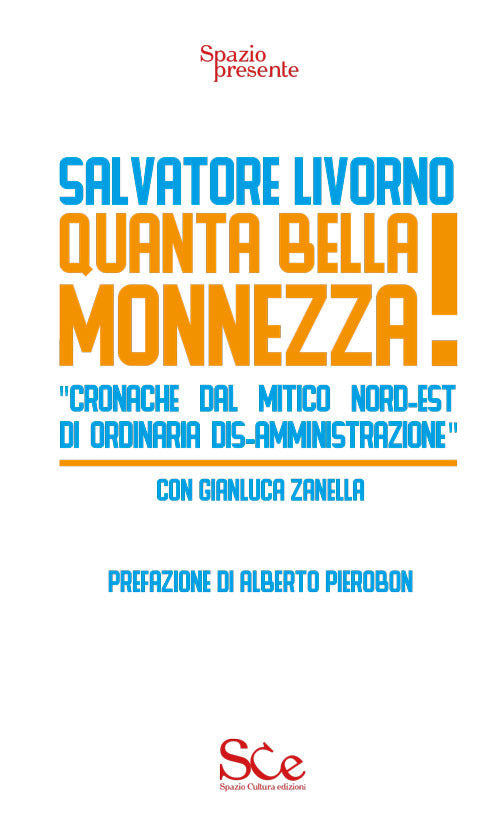 Cover of Quanta bella monnezza! «Cronache dal mitico Nord-Est di ordinaria dis-amministrazione»