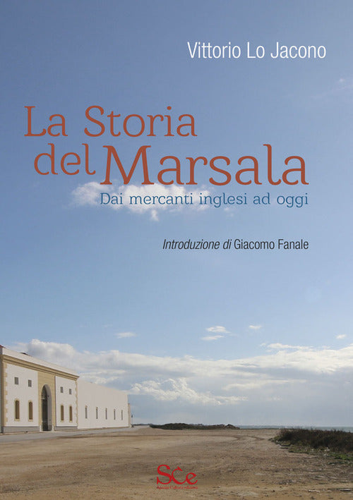 Cover of storia del Marsala. Dai mercanti inglesi ad oggi