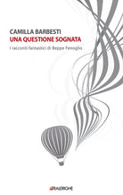 Cover of questione sognata. I racconti fantastici di Beppe Fenoglio