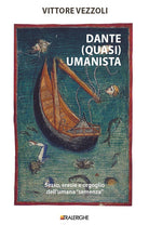 Cover of Dante (quasi) umanista. Sesso, eresie e orgoglio dell'umana «semenza»